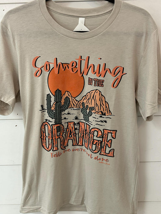 Something in the Orange Tee